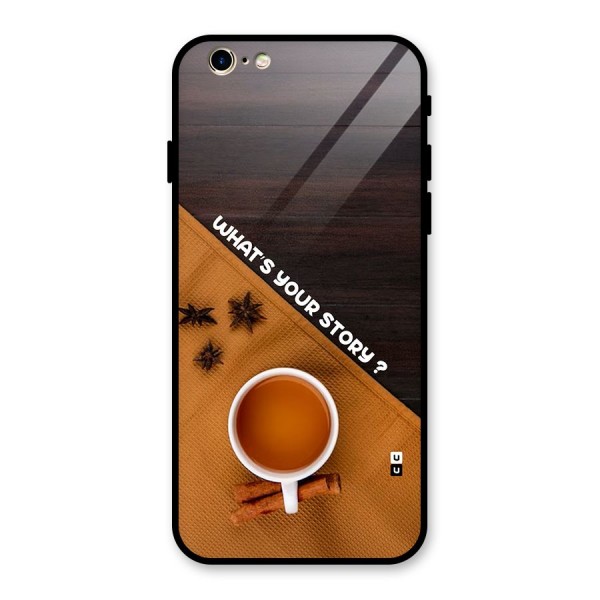 Whats Your Tea Story Glass Back Case for iPhone 6 6S