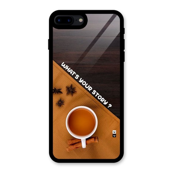 Whats Your Tea Story Glass Back Case for iPhone 8 Plus