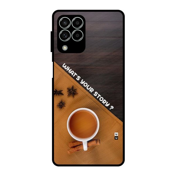 Whats Your Tea Story Metal Back Case for Galaxy M33