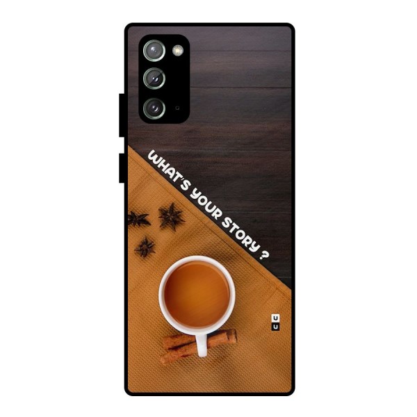 Whats Your Tea Story Metal Back Case for Galaxy Note 20