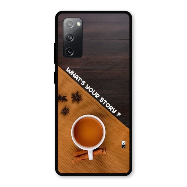 Whats Your Tea Story Metal Back Case for Galaxy S20 FE 5G