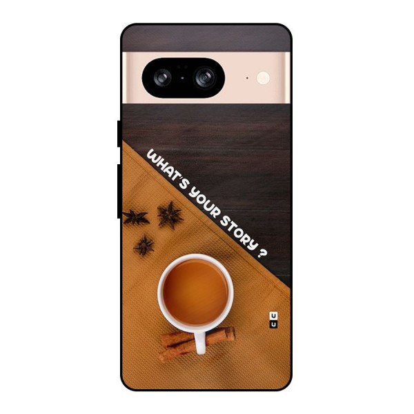 Whats Your Tea Story Metal Back Case for Google Pixel 8