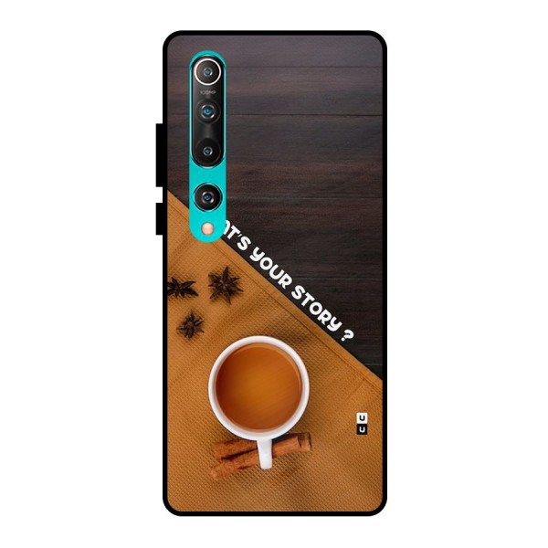 Whats Your Tea Story Metal Back Case for Mi 10