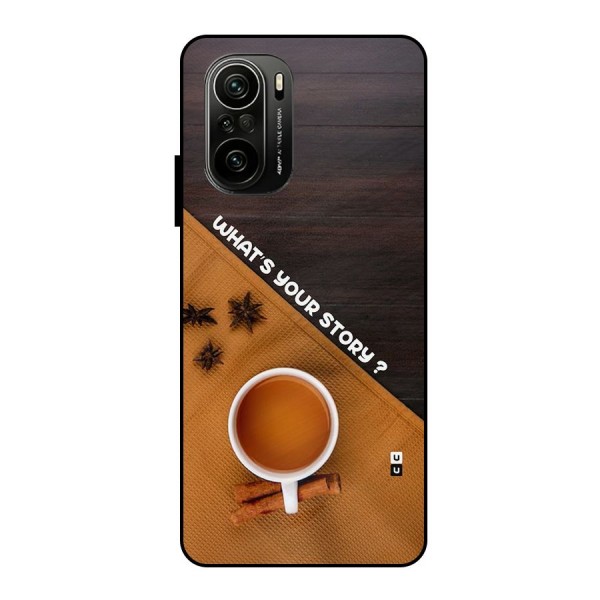 Whats Your Tea Story Metal Back Case for Mi 11X Pro