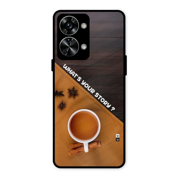 Whats Your Tea Story Metal Back Case for OnePlus Nord 2T