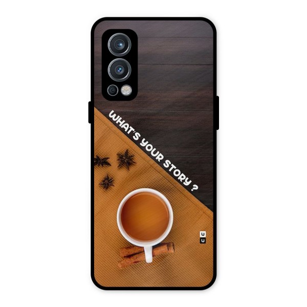 Whats Your Tea Story Metal Back Case for OnePlus Nord 2 5G
