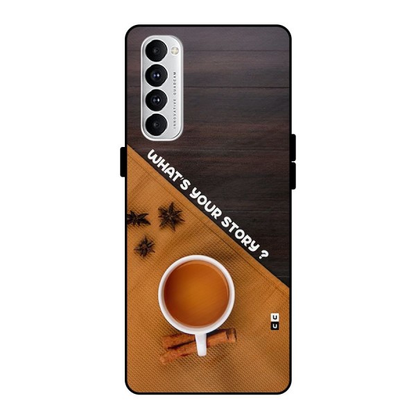 Whats Your Tea Story Metal Back Case for Oppo Reno4 Pro