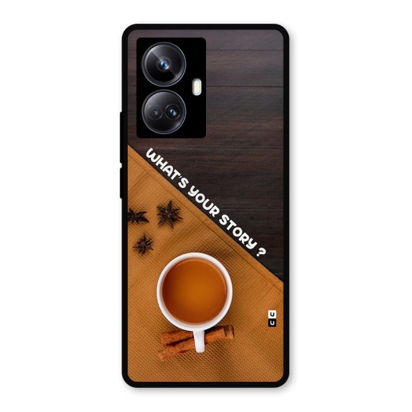 Whats Your Tea Story Metal Back Case for Realme 10 Pro Plus