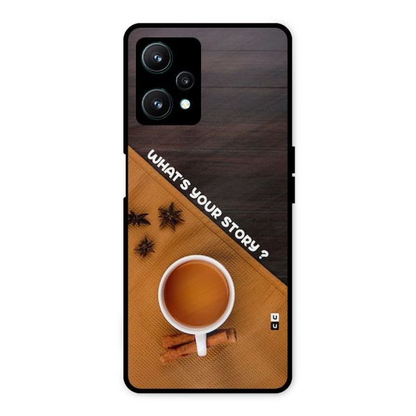 Whats Your Tea Story Metal Back Case for Realme 9 Pro 5G