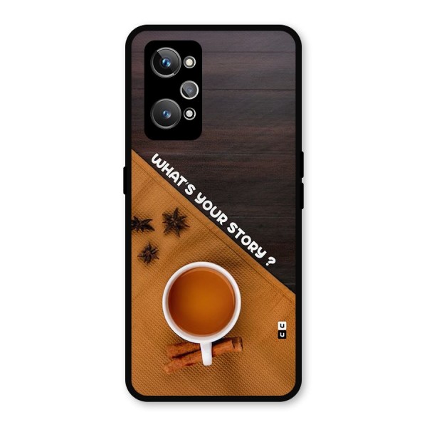 Whats Your Tea Story Metal Back Case for Realme GT 2