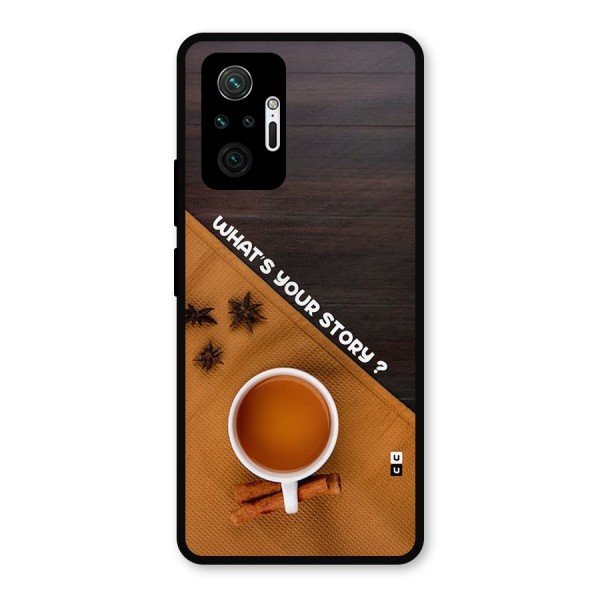 Whats Your Tea Story Metal Back Case for Redmi Note 10 Pro