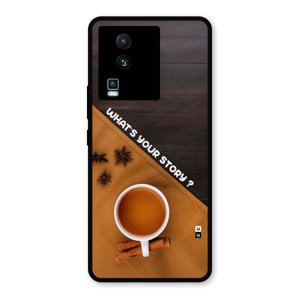 Whats Your Tea Story Metal Back Case for iQOO Neo 7