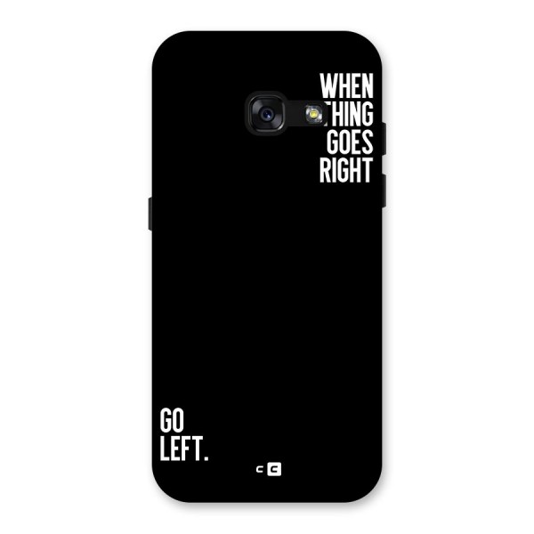 When Nothing Goes Right Back Case for Galaxy A3 (2017)