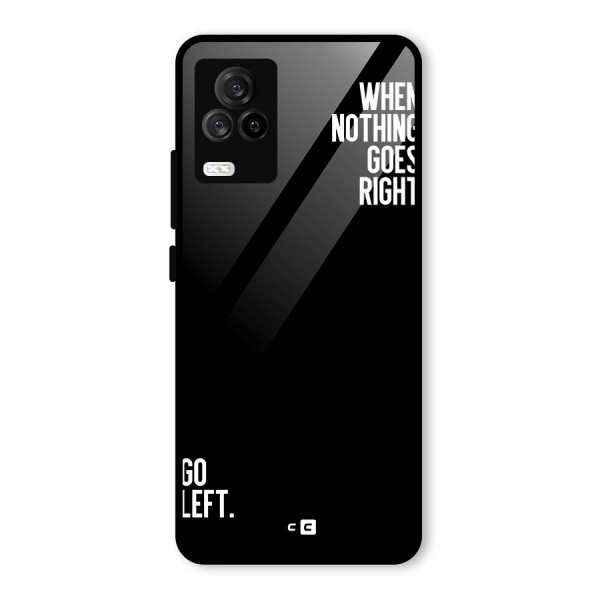 When Nothing Goes Right Glass Back Case for Vivo iQOO 7 Legend 5G