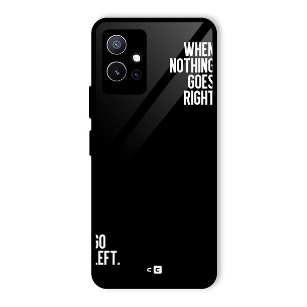 When Nothing Goes Right Glass Back Case for Vivo iQOO Z6