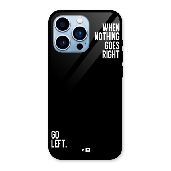 When Nothing Goes Right Glass Back Case for iPhone 13 Pro