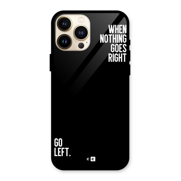 When Nothing Goes Right Glass Back Case for iPhone 13 Pro Max