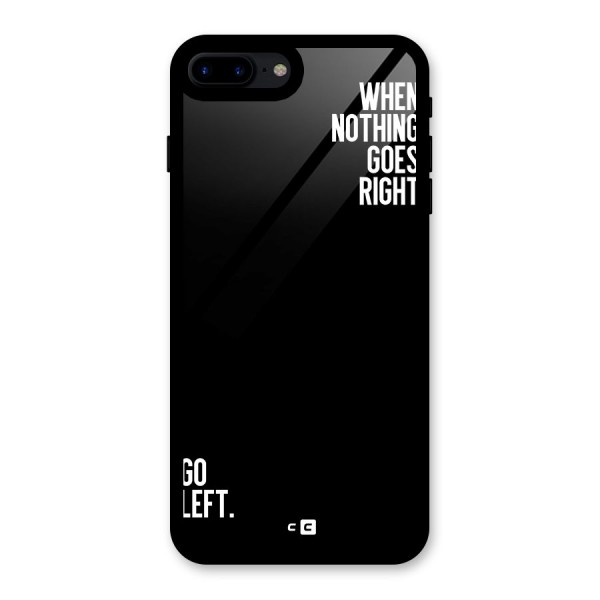 When Nothing Goes Right Glass Back Case for iPhone 7 Plus