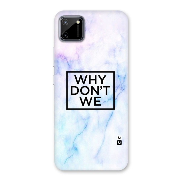 Why Dont We Back Case for Realme C11