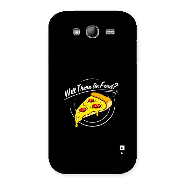 Will There Be Food Back Case for Galaxy Grand Neo