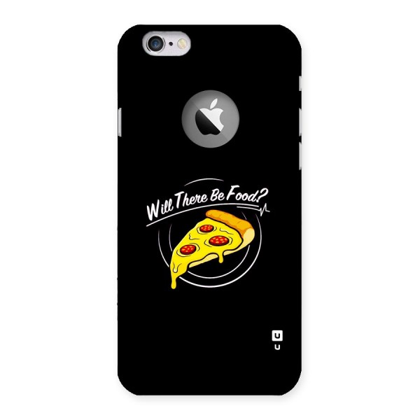 Will There Be Food Back Case for iPhone 6 Logo Cut