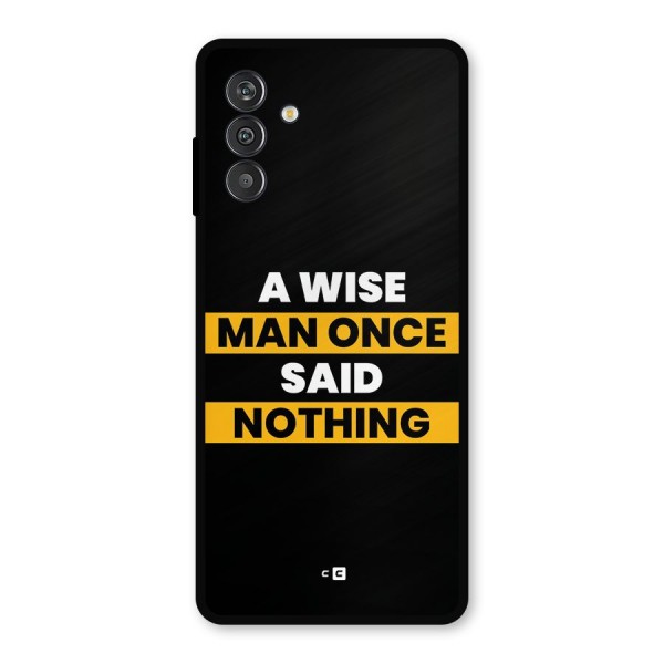 Wise Man Metal Back Case for Galaxy F13