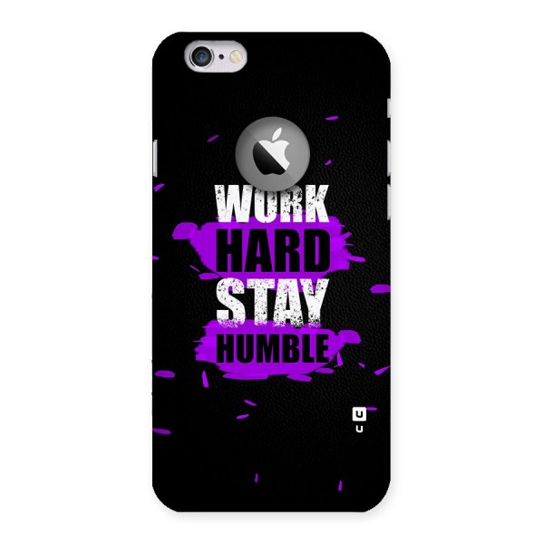 Work Hard Stay Humble Back Case for iPhone 6 Logo Cut