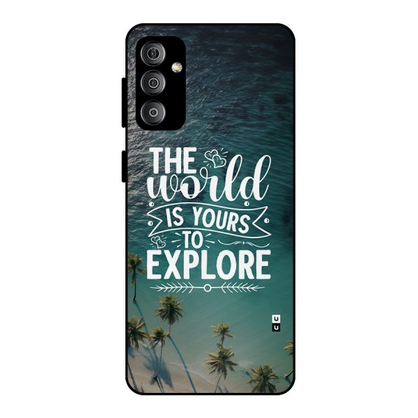 World To Explore Metal Back Case for Galaxy F23