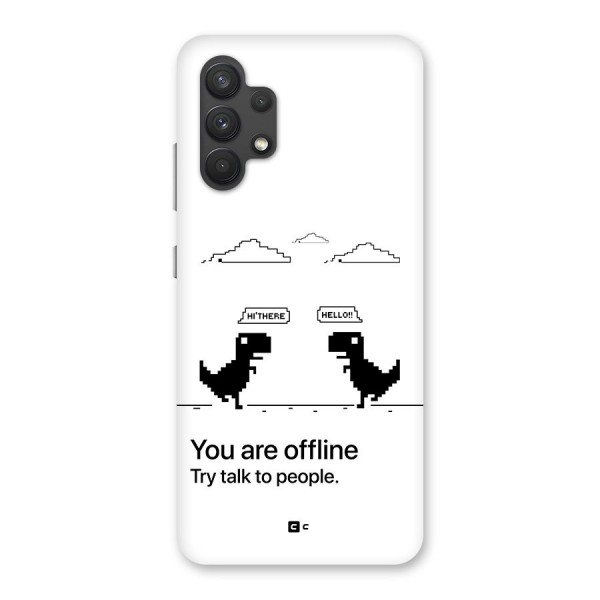 You Are Offline Back Case for Galaxy A32