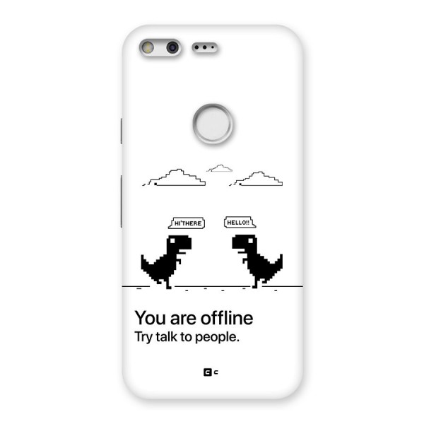 You Are Offline Back Case for Google Pixel XL