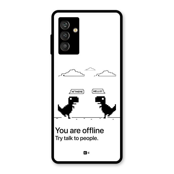 You Are Offline Glass Back Case for Galaxy M13