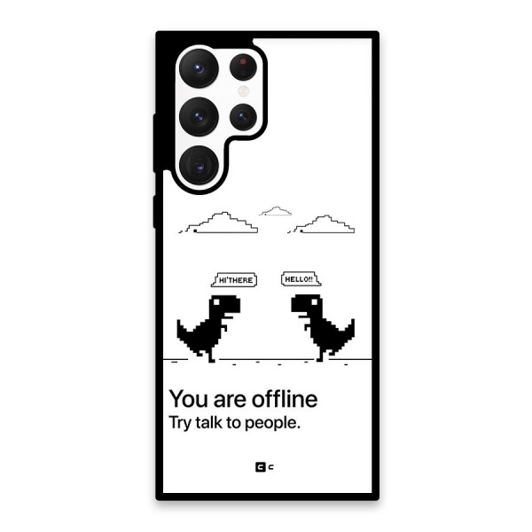 You Are Offline Glass Back Case for Galaxy S22 Ultra 5G