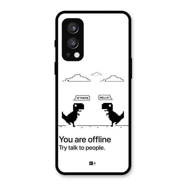 You Are Offline Glass Back Case for OnePlus Nord 2 5G