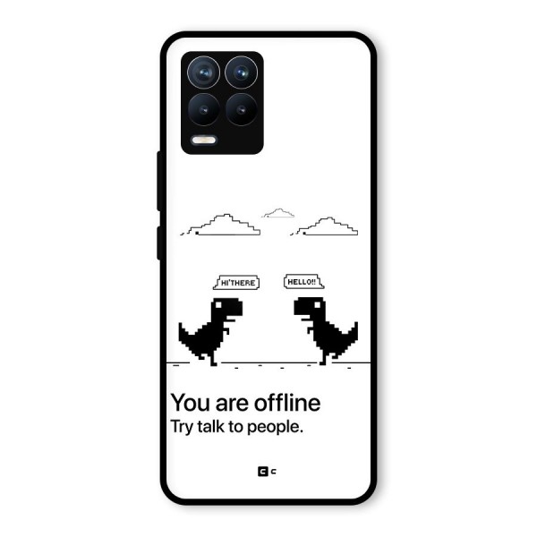 You Are Offline Glass Back Case for Realme 8 Pro
