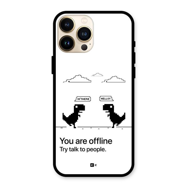 You Are Offline Glass Back Case for iPhone 13 Pro Max