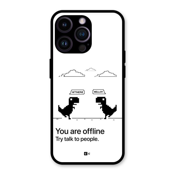 You Are Offline Glass Back Case for iPhone 14 Pro Max
