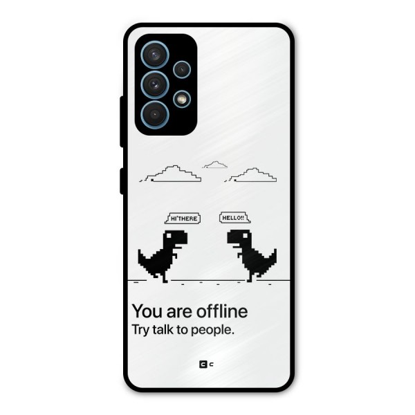 You Are Offline Metal Back Case for Galaxy A32