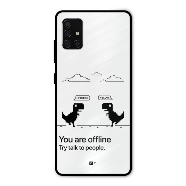 You Are Offline Metal Back Case for Galaxy A51