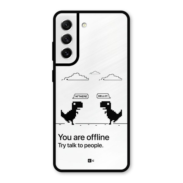You Are Offline Metal Back Case for Galaxy S21 FE 5G