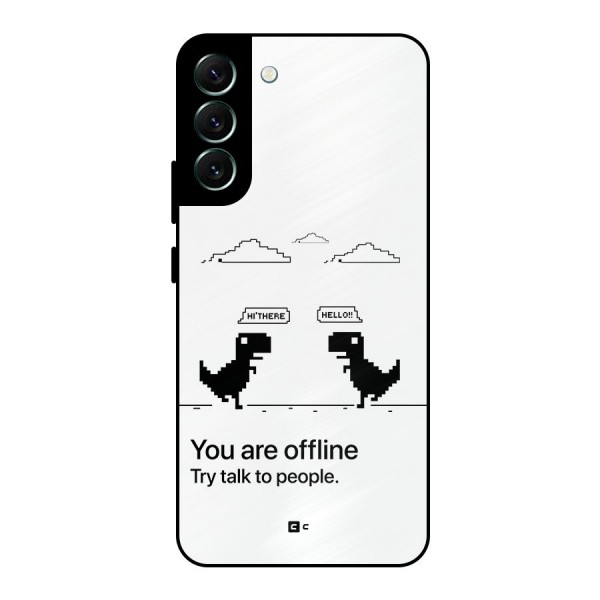 You Are Offline Metal Back Case for Galaxy S22 Plus 5G