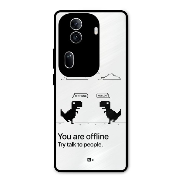 You Are Offline Metal Back Case for Oppo Reno11 Pro 5G
