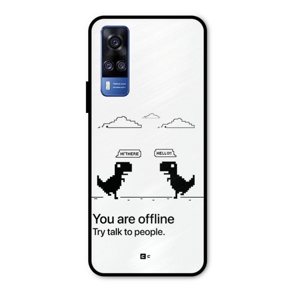 You Are Offline Metal Back Case for Vivo Y31