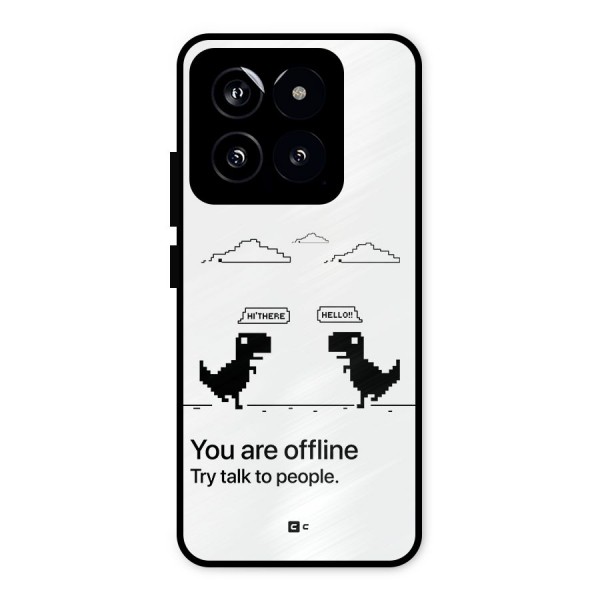 You Are Offline Metal Back Case for Xiaomi 14