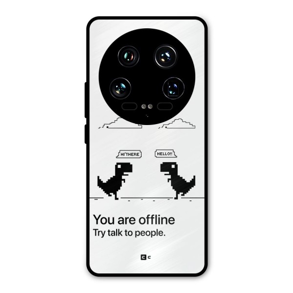 You Are Offline Metal Back Case for Xiaomi 14 Ultra