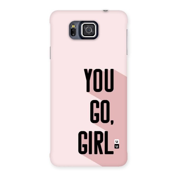 You Go Girl Shadow Back Case for Galaxy Alpha