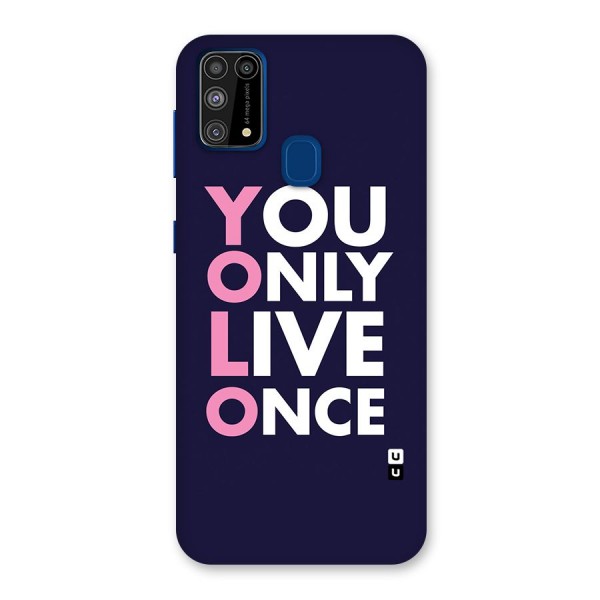 You Live Only Once Back Case for Galaxy M31