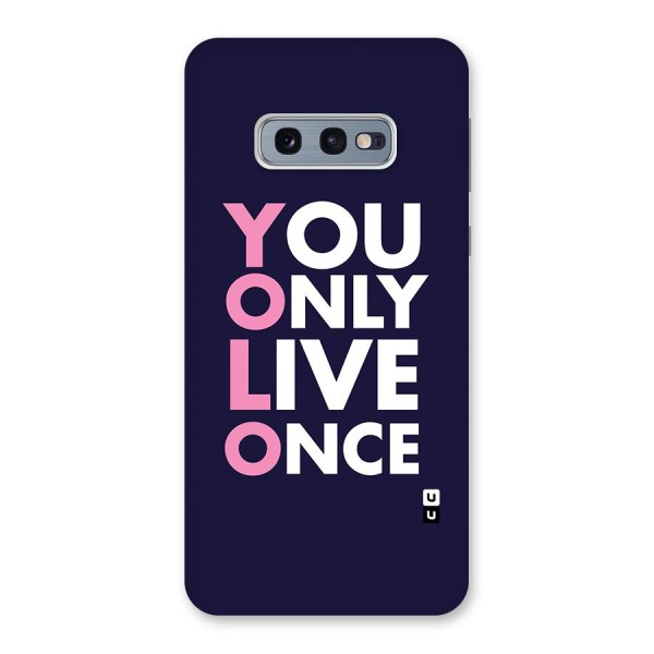 You Live Only Once Back Case for Galaxy S10e