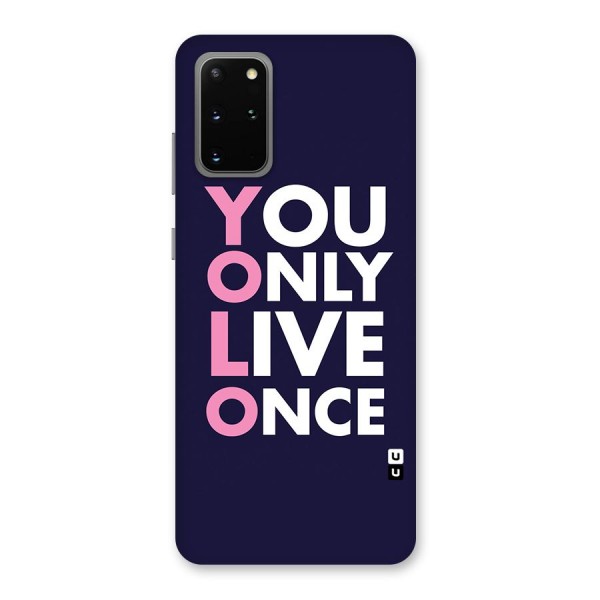 You Live Only Once Back Case for Galaxy S20 Plus