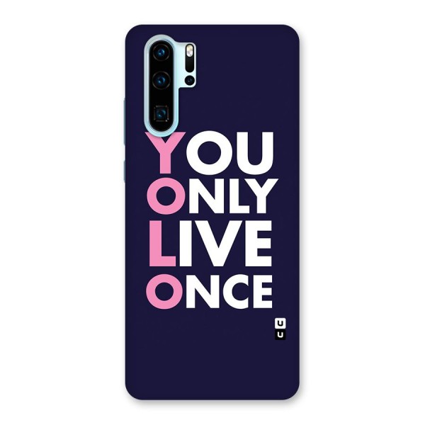 You Live Only Once Back Case for Huawei P30 Pro