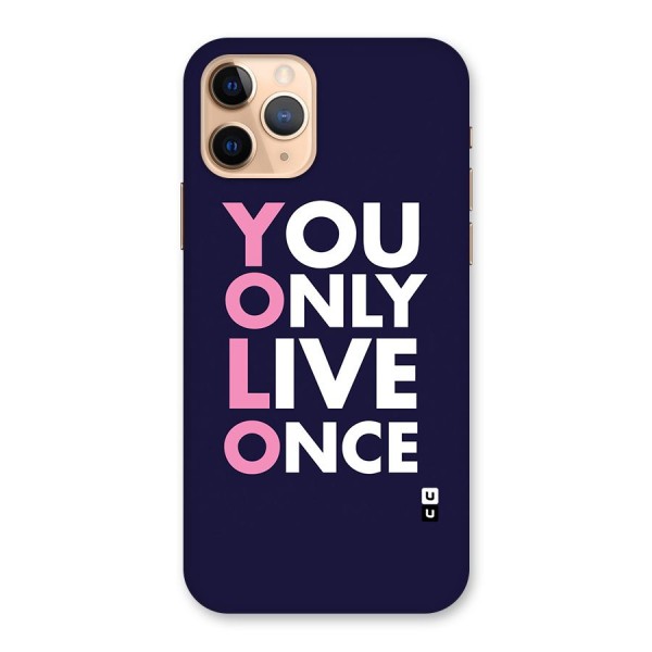 You Live Only Once Back Case for iPhone 11 Pro